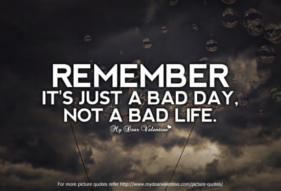 life-quotes-bad-day